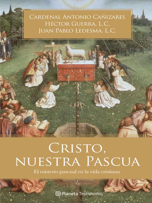 Title details for Cristo, nuestra Pascua by Cardenal Antonio Cañizares - Available